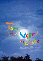 Plakat aus dem Musical Tom und der Vogel des Glücks